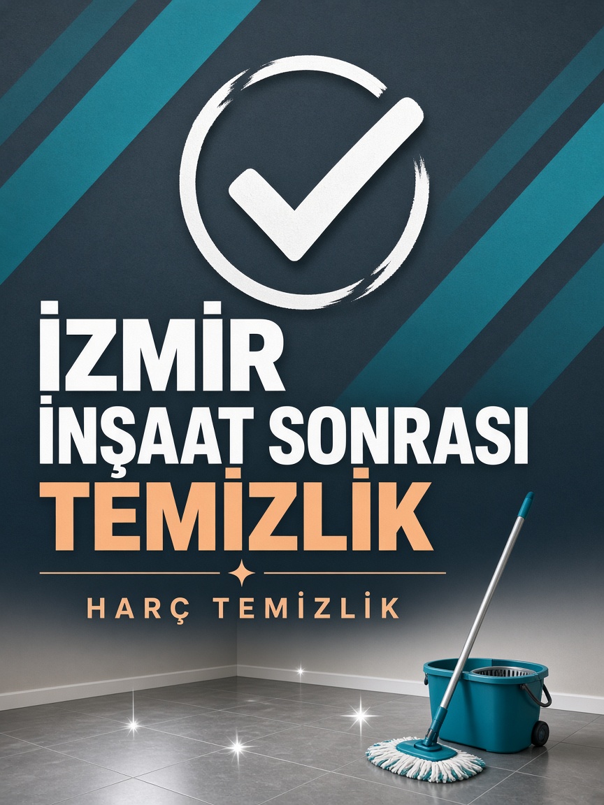 Harç Temizlik İzmir inşaat sonrası temizlik